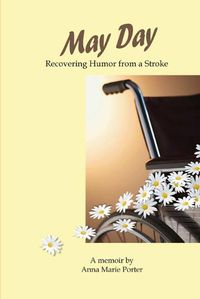 Cover image for May Day: Recovering Humor from a Stroke