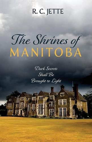 Cover image for The Shrines of Manitoba: Dark Secrets Shall Be Brought to Light