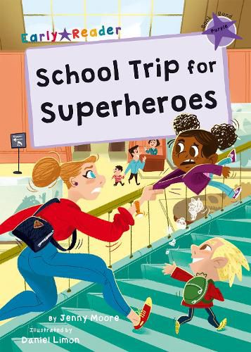 School Trip for Superheroes: (Purple Early Reader)