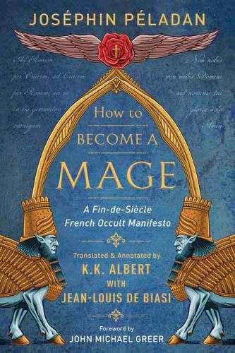 How to Become a Mage: A Fin-de-Siecle French Occult Manifesto