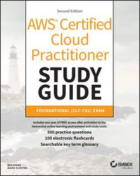 Cover image for AWS Certified Cloud Practitioner Study Guide With 500 Practice Test Questions