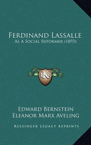 Ferdinand Lassalle: As a Social Reformer (1893)