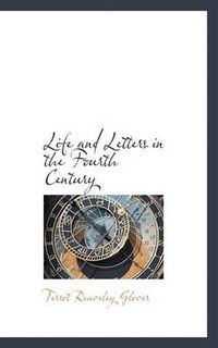 Cover image for Life and Letters in the Fourth Century