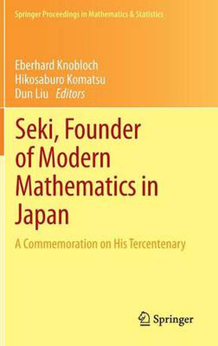 Seki, Founder of Modern Mathematics in Japan: A Commemoration on His Tercentenary