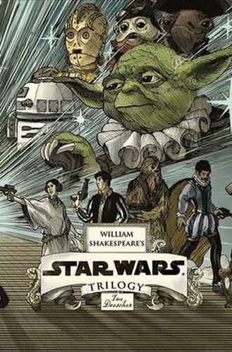 William Shakespeare's Star Wars Trilogy: The Royal Imperial Boxed Set: Includes Verily, A New Hope; The Empire Striketh Back; The Jedi Doth Return; and an 8-by-34-inch full-color poster