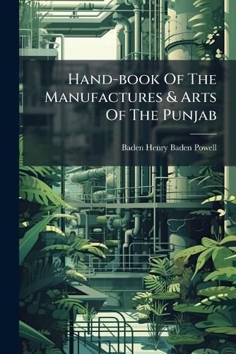Cover image for Hand-book Of The Manufactures & Arts Of The Punjab