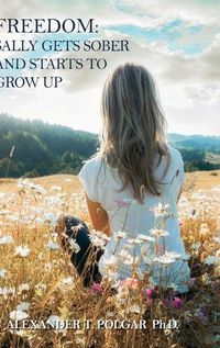 Cover image for Freedom: Sally Gets Sober and Starts to Grow Up