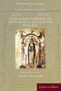 Cover image for Jacob of Sarug's Homilies on the Six Days of Creation: The Sixth Day