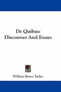 Cover image for de Quibus: Discourses and Essays