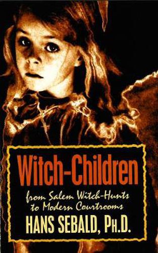 Cover image for Witch-Children: From Salem Witch-Hunts to Modern Courtrooms