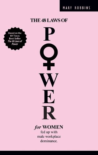 Cover image for The 48 Laws of Power for Women Fed up with Male Workplace Dominance