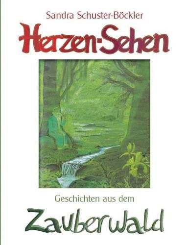 Cover image for Herzen-Sehen: Geschichten aus dem Zauberwald