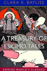 Cover image for A Treasury of Eskimo Tales (Esprios Classics)