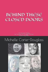 Cover image for Behind These Closed Doors: An Account In Poetry by Someone You Thought Anniversary Edition