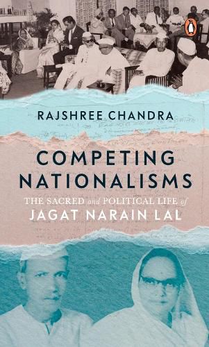 Cover image for Competing Nationalisms: The Sacred and Political Life of Jagat Narain Lal