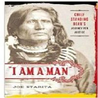Cover image for I am a Man: Chief Standing Bear's Journey for Justice