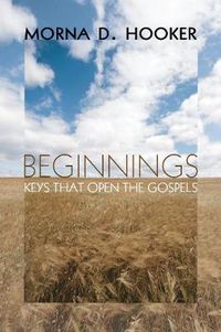 Cover image for Beginnings: Keys That Open the Gospels