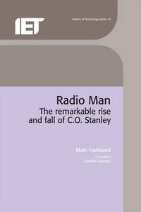 Cover image for Radio Man: The remarkable rise and fall of C.O. Stanley