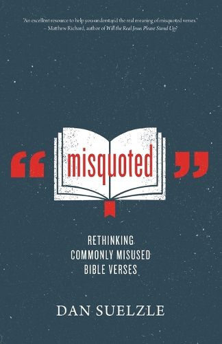 Cover image for Misquoted: Rethinking Commonly Misused Bible Verses