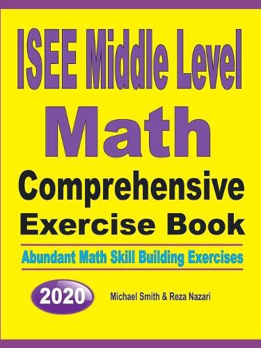 Cover image for ISEE Middle Level Math Comprehensive Exercise Book: Abundant Math Skill Building Exercises