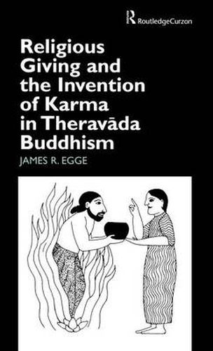 Cover image for Religious Giving and the Invention of Karma in Theravada Buddhism