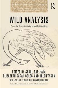 Cover image for Wild Analysis: From the Couch to Cultural and Political Life