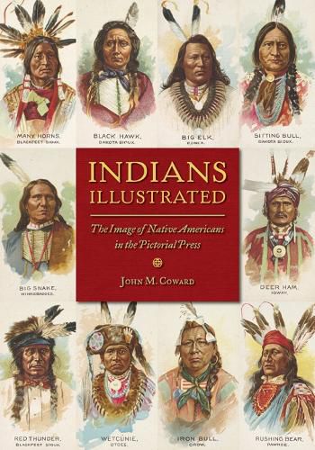 Cover image for Indians Illustrated: The Image of Native Americans in the Pictorial Press