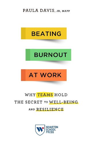 Cover image for Beating Burnout at Work: Why Teams Hold the Secret to Well-Being and Resilience