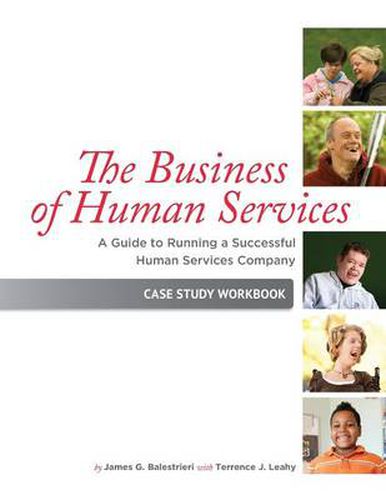 Cover image for The Business of Human Services: A Guide to Running a Successful Human Resources Company: Case Study Workbook