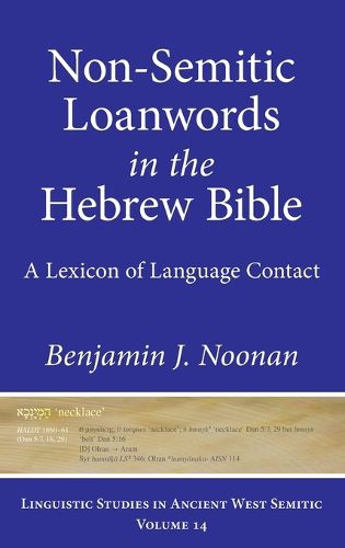 Cover image for Non-Semitic Loanwords in the Hebrew Bible: A Lexicon of Language Contact