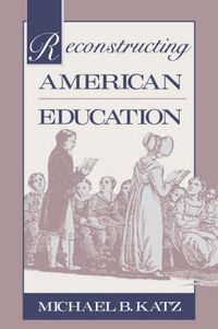Cover image for Reconstructing American Education