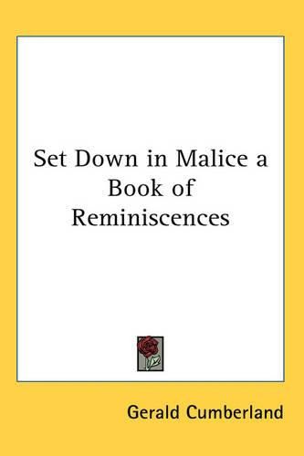 Cover image for Set Down in Malice a Book of Reminiscences