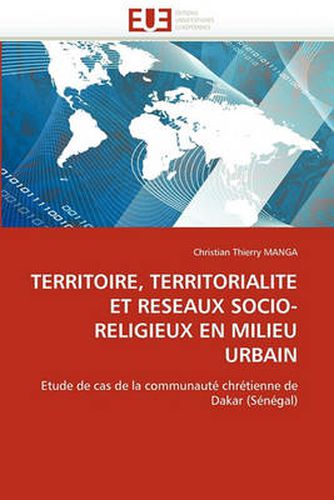 Cover image for Territoire, Territorialite Et Reseaux Socio-Religieux En Milieu Urbain