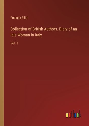 Cover image for Collection of British Authors. Diary of an Idle Woman in Italy