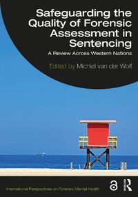 Cover image for Safeguarding the Quality of Forensic Assessment in Sentencing: A Review Across Western Nations