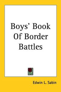 Cover image for Boys' Book Of Border Battles