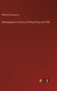 Cover image for Shakespeare's History of King Henry the Fifth