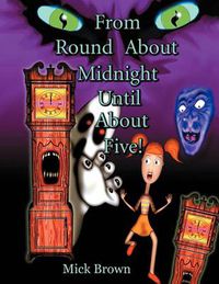 Cover image for From Round about Midnight Until about Five!