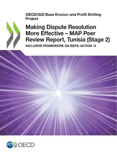 Cover image for Making dispute resolution more effective: MAP peer review report, Tunisia (Stage 1), inclusive framework on BEPs, Action 14