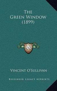 Cover image for The Green Window (1899)