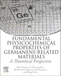 Cover image for Fundamental Physicochemical Properties of Germanene-related Materials: A Theoretical Perspective