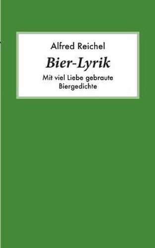 Bier-Lyrik: Mit viel Liebe gebraute Biergedichte