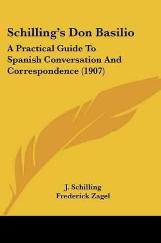 Schilling's Don Basilio: A Practical Guide to Spanish Conversation and Correspondence (1907)