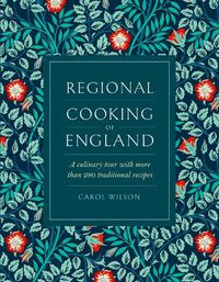 Cover image for Regional Cooking of England: A culinary tour with more than 280 traditional recipes
