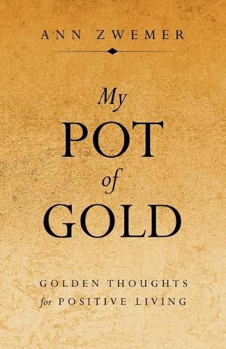 Cover image for My Pot of Gold: Golden Thoughts for Positive Living