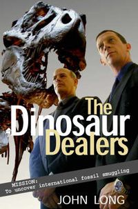 Cover image for The Dinosaur Dealers: Mission: to uncover international fossil smuggling