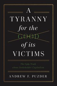 Cover image for A Tyranny for the Good of its Victims