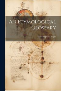 Cover image for An Etymological Glossary