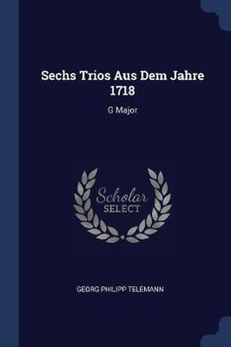 Sechs Trios Aus Dem Jahre 1718: G Major