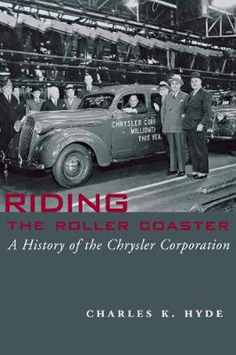 Cover image for Riding the Roller Coaster: A History of the Chrysler Corporation